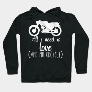Motorcycle all i need is love Hoodie